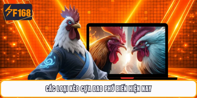 Các loại kèo cựa dao phổ biến hiện nay