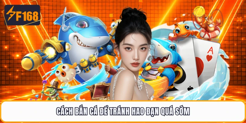Cách bắn cá để tránh hao đạn quá sớm