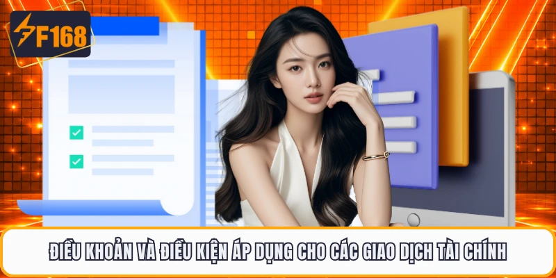 Điều khoản và điều kiện áp dụng cho các giao dịch tài chính