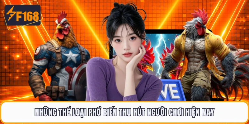 Những thể loại phổ biến thu hút người chơi hiện nay